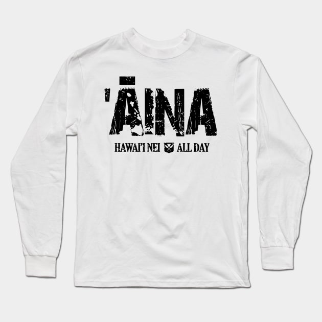 Aina Hawai'i Black Ink by Hawaii Nei All Day Long Sleeve T-Shirt by hawaiineiallday